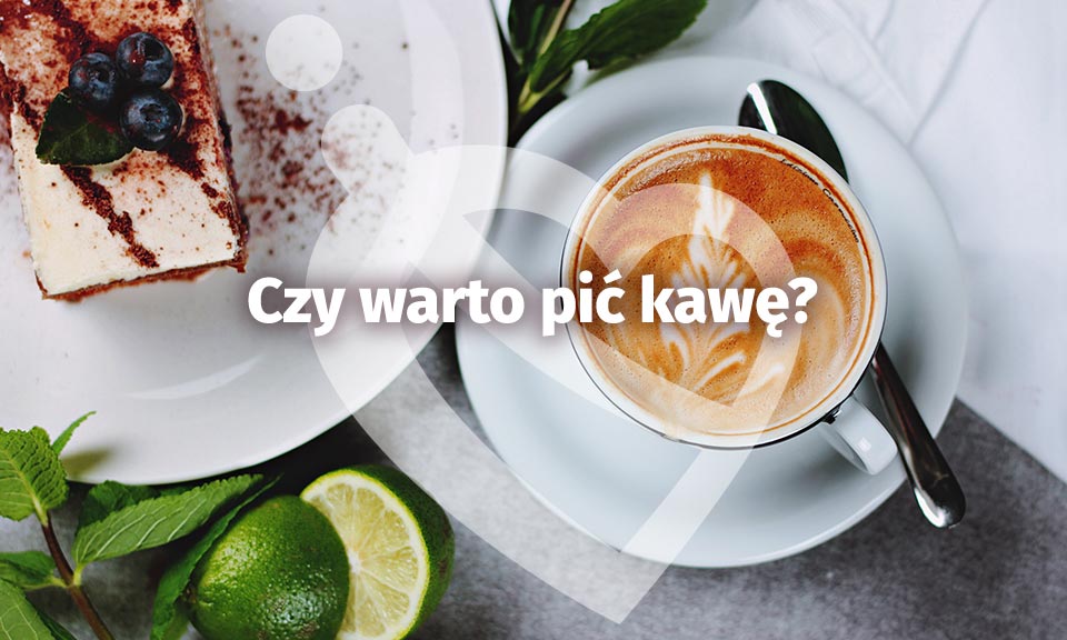 Czy warto pić kawę?